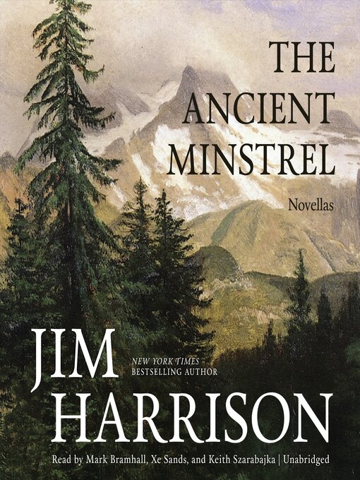 Title details for The Ancient Minstrel by Jim Harrison - Wait list